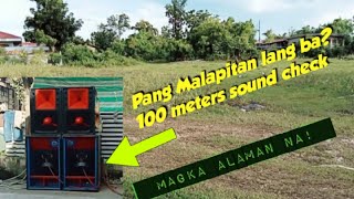 100 METERS SOUND TEST LONG THROW BA SUBSCOOP O PANG MALAPITAN LANG [upl. by Eniluap]