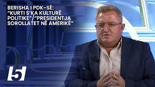 Berisha i PDKsë “Kurti s’ka kulturë politike”“Presidentja sorollatet në Amerikë” [upl. by Ialohcin]