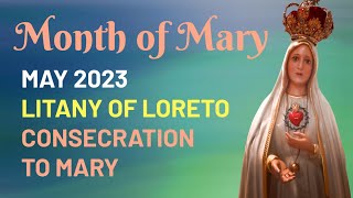 Daily Devotion May 2023  Litany of Loreto and Consecration to Mary [upl. by Auoh826]