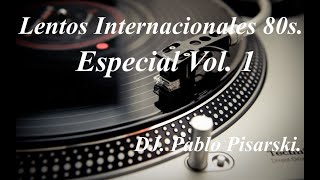 Lentos Internacionales 80s Especial Vol 1 DJ Pablo Pisarski [upl. by Koralle]