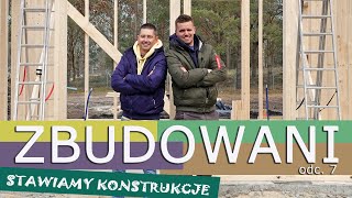 ZBUDOWANI  odc 7  STAWIAMY KONSTRUKCJE [upl. by Keary]