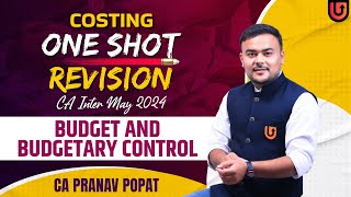 BUDGET COST  10 Marks  One Shot Revision  CA Inter May 2024  Pranav Popat [upl. by Faustine113]