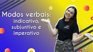 Modos verbais indicativo subjuntivo e imperativo  Brasil Escola [upl. by Naillimxam]