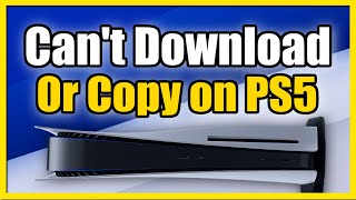 How to Fix Cant Download or Copy on PS5 Something Went WrongCE 1000056 [upl. by Aihsiek427]