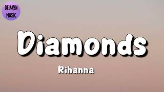 🎵 Rihanna  Diamonds Lyrics [upl. by Lyrred]