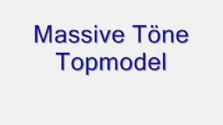 Massive Töne Topmodel [upl. by Ayidan]