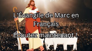 L’Évangile de Marc en Français  Écoutez maintenant [upl. by Teagan]