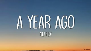 NEFFEX  A YEAR AGO Lyrics [upl. by Saihtam373]