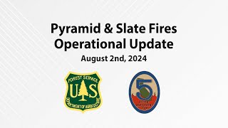 Pyramid Fire Update August 2nd 2024 Operations [upl. by Gnik]