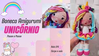 ☆°Boneca de Amigurumi Unicórnio°☆  passo a passo  aula 24 [upl. by Haidedej145]