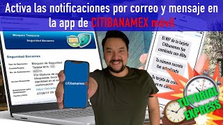 Activa notificaciones de tus cuentas en tu celular o tu correo con la app de Citibanamex  TUTORIAL [upl. by Noval135]