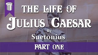 The Life of Julius Caesar by Suetonius Part One [upl. by Sperling194]