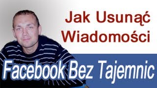 Jak Usunąć Wiadomości Na Facebooku Konwersacje Facebook Bez Tajemnic Korzystanie z Facebooka [upl. by Nadnerb301]