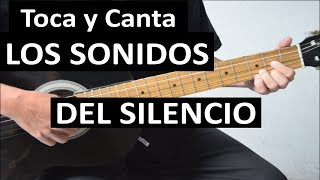 Como tocar LOS SONIDOS DEL SILENCIO Guitarra Interpretación Versión en Español  Acordes y Letra [upl. by Swithbart]