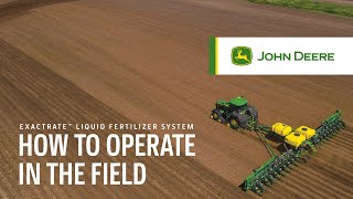 How To Operate In The Field  John Deere ExactRate™ Liquid Fertilizer System [upl. by Aliet]