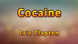 Cocaine  Eric ClaptonLyrics [upl. by Einial79]