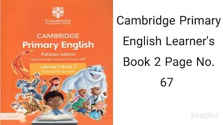 Cambridge Primary English Learners Book 2 Page No 67 Complete Explanation [upl. by Ayala]