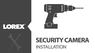 HowTo Set Up Lorex Security Camera  CCTV Installation Tutorial [upl. by Armillia]