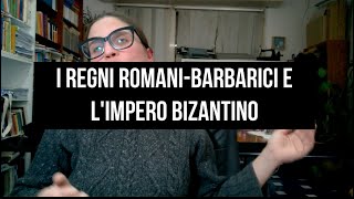 I regni romanobarbarici e limpero bizantina [upl. by Irpac]