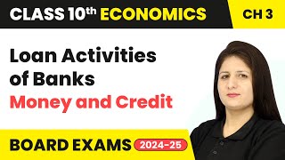 Loan Activities of Banks  Money and Credit  Class 10 Economics Chapter 3  CBSE 202425 [upl. by Hospers]