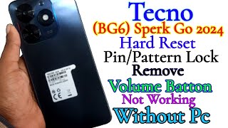 Tecno Bg6 Tecno Sperk Go 2024  Hard Reset  Pin Pattern Lock Remove Volume Not WorkingWithout Pc [upl. by Christmas462]