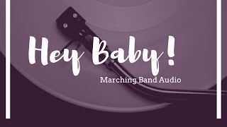 Hey Baby  Marching Band Audio [upl. by Weasner101]