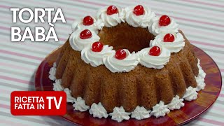 TORTA BABÀ di Benedetta Rossi  Ricetta TV Fatto in Casa per Voi [upl. by Arahs]