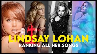 RANKING ALL LINDSAY LOHAN’S SONGS [upl. by Dede144]