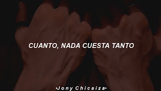 cuanto nada cuesta tanto LetraLyrics [upl. by Ebsen939]