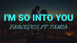 So Into You Lyrics Fabolous Ft Tamia [upl. by Halihs]