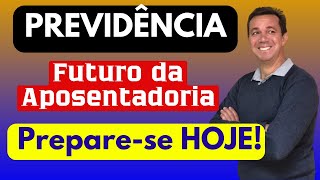 PREVIDÊNCIA SOCIAL E O FUTURO DA APOSENTADORIA NO BRASIL COMECE A SE PREPARAR HOJE [upl. by Papp]