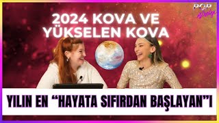 KOVA VE YÜKSELEN KOVA 2024 BURÇ YORUMLARI [upl. by Cochran]