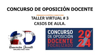 TALLER VIRTUAL  CASOS DE AULA CONCURSO DE OPOSICIÓN DOCENTE FCALIZADO 2024 [upl. by Stanway793]