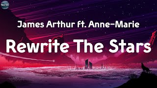 Rewrite The Stars  James Arthur ft AnneMarie Lyrics  Passenger Justin Bieber Taylor Swift [upl. by Xel]