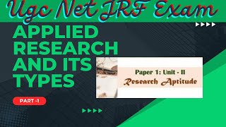 Applied research  Unit 2  Research aptitude  Paper 1 [upl. by Stich]