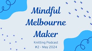 MMM Knitting Podcast Ep 2 May 2024  24 Birds Gnimble Socks a fail amp a giveaway [upl. by Reggi]