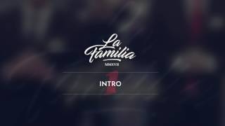 La Familia  Intro [upl. by Anitsugua156]