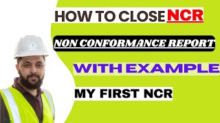 How to Close NCR Non Conformance Report  How I Closed My First NCR A Practical Example [upl. by Hobart]