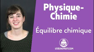 Équilibre chimique  PhysiqueChimie  Terminale  Les Bons Profs [upl. by Aleit]