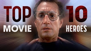 Top 10 Movie Heroes of All Time  A CineFix Movie List [upl. by Sirrom]