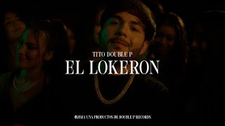 El Lokeron Video Oficial  Tito Double P [upl. by Akiv]