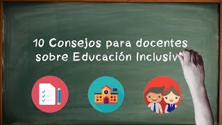 ¡10 Consejos para docentes sobre Educación Inclusiva [upl. by Berman]