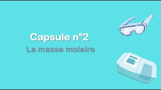 Capsule n°2 La masse molaire [upl. by Ahsienroc]