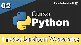 Curso Python Desde cero Instalacion de Visual Studio Code 02 [upl. by Aicilet223]