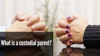 What is a custodial parent [upl. by Adnahs95]