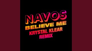 Believe Me Krystal Klear Remix [upl. by Hcnarb]