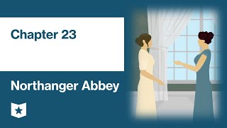 Northanger Abbey by Jane Austen  Chapter 23 [upl. by Armahs]