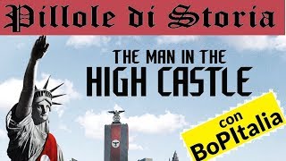 82  The Man in the High Castle un ucronia che regge Pillole di Storia [upl. by Colene]