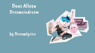 Dans Alleen  Droomsindroom lyrics [upl. by Aninnaig]