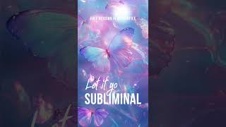 Let It Go Subliminal ✨ FInd Pease in Your Soul 🕊 Intense Boosters subliminal [upl. by Atlee]